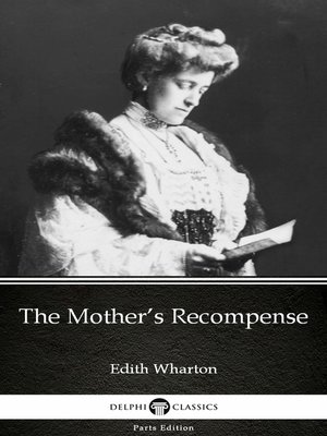 cover image of The Mother's Recompense by Edith Wharton--Delphi Classics (Illustrated)